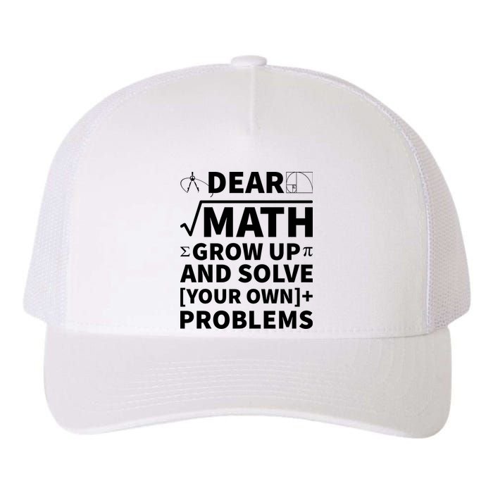 Dear Math Grow Up And Solve Your Own Problems Yupoong Adult 5-Panel Trucker Hat