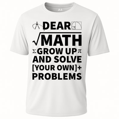 Dear Math Grow Up And Solve Your Own Problems Performance Shirt