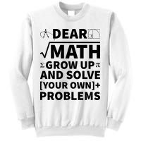 Dear Math Grow Up And Solve Your Own Problems Sweatshirt