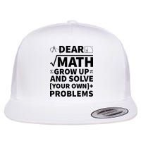 Dear Math Grow Up And Solve Your Own Problems Flat Bill Trucker Hat