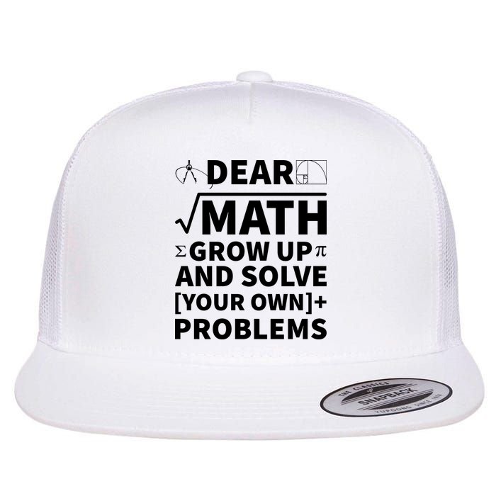 Dear Math Grow Up And Solve Your Own Problems Flat Bill Trucker Hat