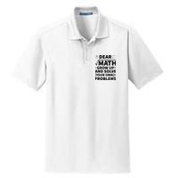 Dear Math Grow Up And Solve Your Own Problems Dry Zone Grid Polo