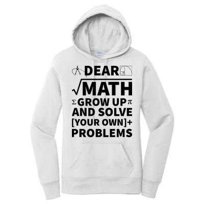 Dear Math Grow Up And Solve Your Own Problems Women's Pullover Hoodie