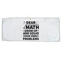 Dear Math Grow Up And Solve Your Own Problems Large Microfiber Waffle Golf Towel