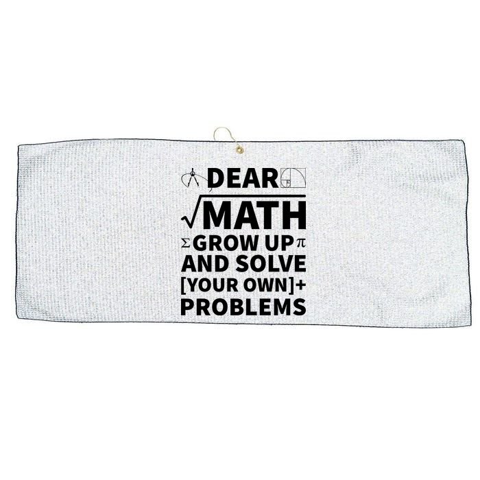 Dear Math Grow Up And Solve Your Own Problems Large Microfiber Waffle Golf Towel