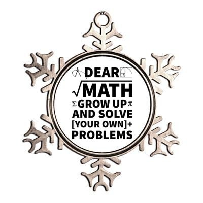 Dear Math Grow Up And Solve Your Own Problems Metallic Star Ornament