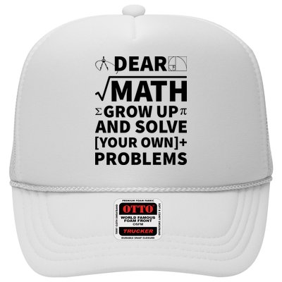 Dear Math Grow Up And Solve Your Own Problems Trucker Hat
