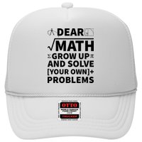 Dear Math Grow Up And Solve Your Own Problems Trucker Hat