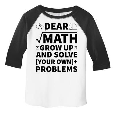 Dear Math Grow Up And Solve Your Own Problems Toddler Fine Jersey T-Shirt
