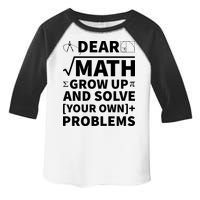 Dear Math Grow Up And Solve Your Own Problems Toddler Fine Jersey T-Shirt