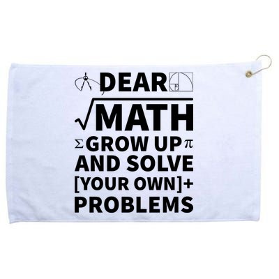 Dear Math Grow Up And Solve Your Own Problems Grommeted Golf Towel