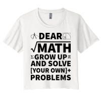 Dear Math Grow Up And Solve Your Own Problems Crop Top