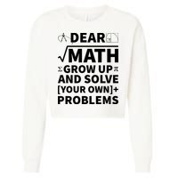 Dear Math Grow Up And Solve Your Own Problems Cropped Pullover Crew
