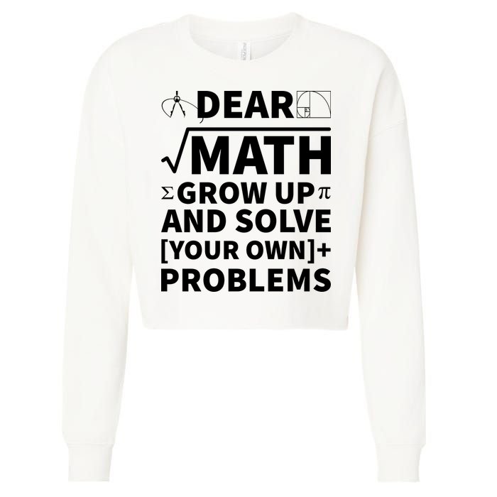 Dear Math Grow Up And Solve Your Own Problems Cropped Pullover Crew
