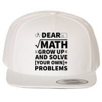 Dear Math Grow Up And Solve Your Own Problems Wool Snapback Cap