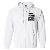 Dear Math Grow Up And Solve Your Own Problems Full Zip Hoodie