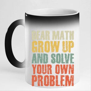 Dear Math Grow Up And Solve Your Own Problem Teen Girl Teens 11oz Black Color Changing Mug