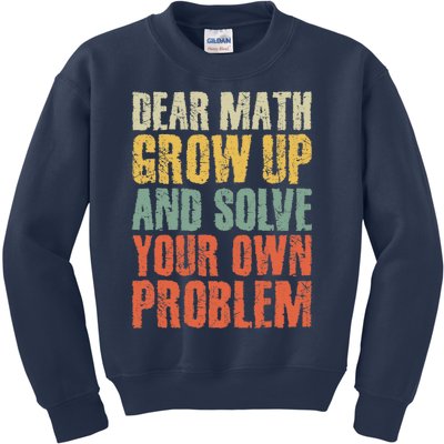 Dear Math Grow Up And Solve Your Own Problem Teen Girl Teens Kids Sweatshirt