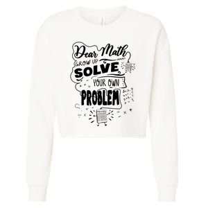 Dear Math Grow Up Solve Your Own Problem Student School Cropped Pullover Crew