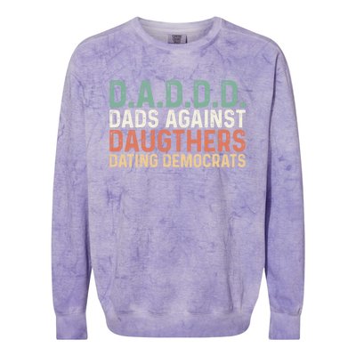 Daddd Meaningful Gift Dads Against Daughters Dating Democrats Gift Colorblast Crewneck Sweatshirt