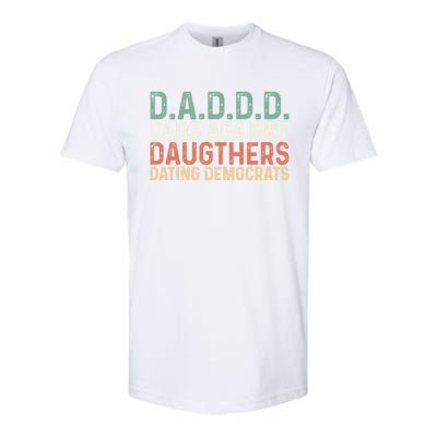 Daddd Meaningful Gift Dads Against Daughters Dating Democrats Gift Softstyle® CVC T-Shirt