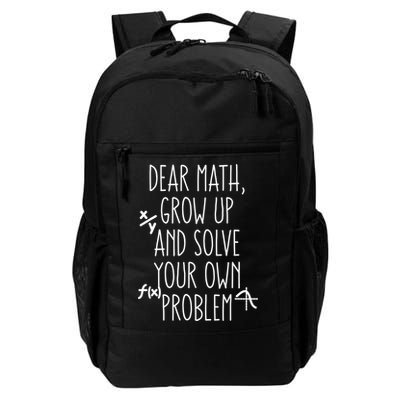 Dear Math Grow Up And Solve Your Own Problems Teens Trendy Funny Gift Daily Commute Backpack
