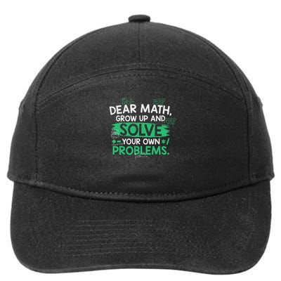 Dear Math Grow Up And Solve Your Own Problem Funny Gift 7-Panel Snapback Hat