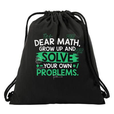 Dear Math Grow Up And Solve Your Own Problem Funny Gift Drawstring Bag