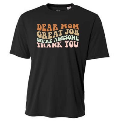 Dear Mom Great Job Were Awesome Thank You Mothers Day Groovy Cooling Performance Crew T-Shirt