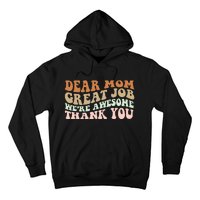 Dear Mom Great Job Were Awesome Thank You Mothers Day Groovy Hoodie