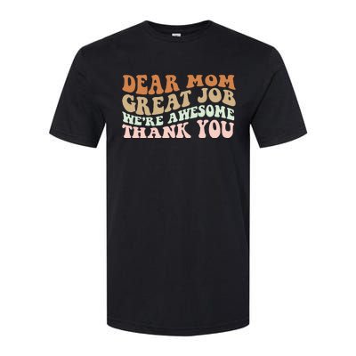 Dear Mom Great Job Were Awesome Thank You Mothers Day Groovy Softstyle CVC T-Shirt