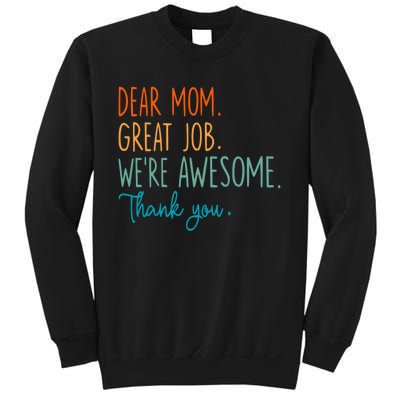 Dear Mom Great Job Were Awesome Thank You Mothers Day Sweatshirt