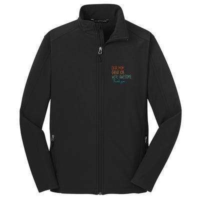 Dear Mom Great Job Were Awesome Thank You Mothers Day Core Soft Shell Jacket