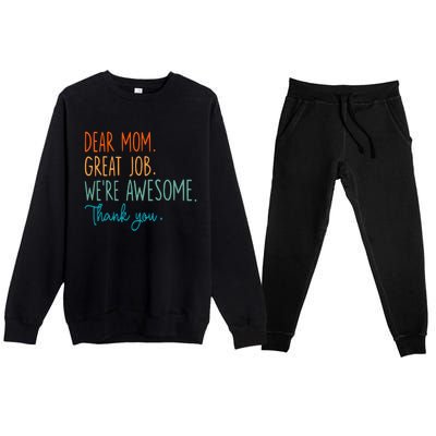 Dear Mom Great Job Were Awesome Thank You Mothers Day Premium Crewneck Sweatsuit Set