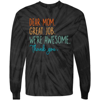 Dear Mom Great Job Were Awesome Thank You Mothers Day Tie-Dye Long Sleeve Shirt