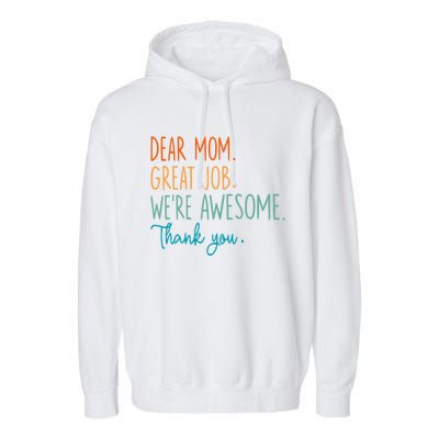 Dear Mom Great Job Were Awesome Thank You Mothers Day Garment-Dyed Fleece Hoodie