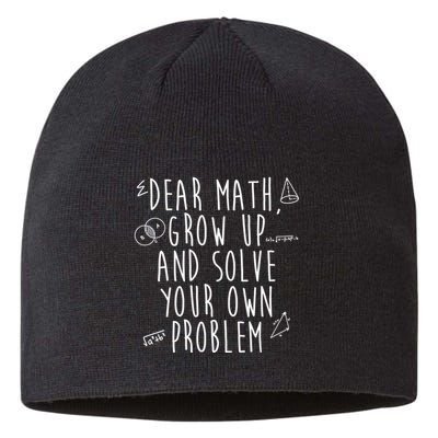 Dear Math Grow Up And Solve Your Own Problem Funny Sustainable Beanie