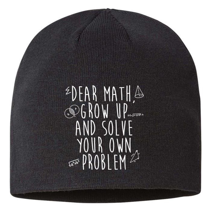 Dear Math Grow Up And Solve Your Own Problem Funny Sustainable Beanie