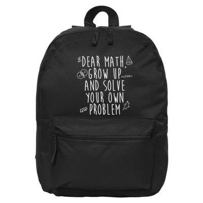 Dear Math Grow Up And Solve Your Own Problem Funny 16 in Basic Backpack