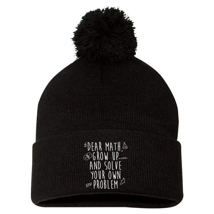 Dear Math Grow Up And Solve Your Own Problem Funny Pom Pom 12in Knit Beanie