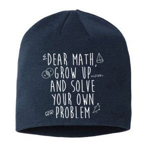 Dear Math Grow Up And Solve Your Own Problem Funny Sustainable Beanie