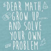 Dear Math Grow Up And Solve Your Own Problem Funny Sueded Cloud Jersey T-Shirt