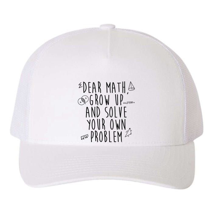 Dear Math Grow Up And Solve Your Own Problem Funny Yupoong Adult 5-Panel Trucker Hat