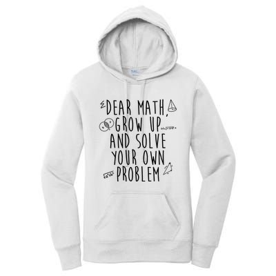 Dear Math Grow Up And Solve Your Own Problem Funny Women's Pullover Hoodie