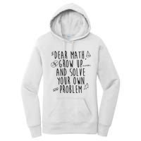 Dear Math Grow Up And Solve Your Own Problem Funny Women's Pullover Hoodie