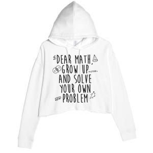 Dear Math Grow Up And Solve Your Own Problem Funny Crop Fleece Hoodie