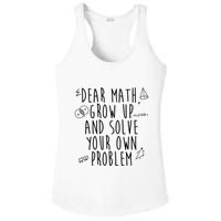 Dear Math Grow Up And Solve Your Own Problem Funny Ladies PosiCharge Competitor Racerback Tank