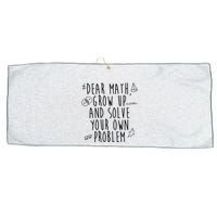 Dear Math Grow Up And Solve Your Own Problem Funny Large Microfiber Waffle Golf Towel