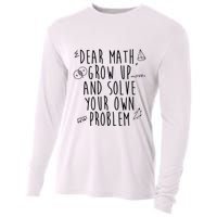 Dear Math Grow Up And Solve Your Own Problem Funny Cooling Performance Long Sleeve Crew