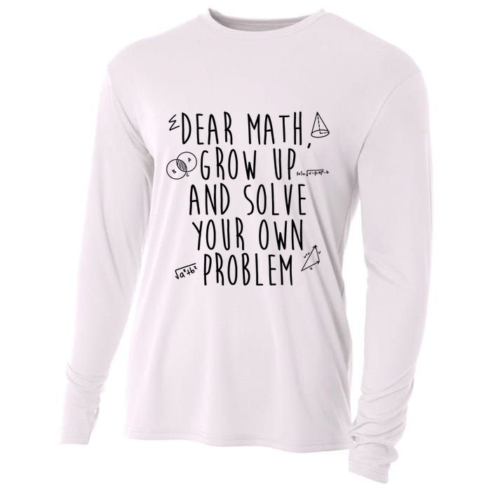 Dear Math Grow Up And Solve Your Own Problem Funny Cooling Performance Long Sleeve Crew